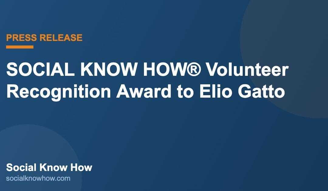 SOCIAL KNOW HOW® Volunteer Recognition Award to Elio Gatto